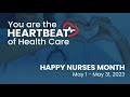 Nurses Week Video 2023 - You are the Heartbeat of Healthcare