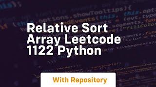 Relative sort array leetcode 1122 python