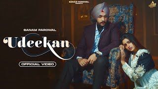 Udeekan (Official Music Video) - Sanam Parowal | Ayesha khan | New Punjabi Songs 2023