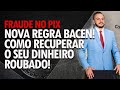 Fraude no Pix e Banco falhou com segurança. O que fazer? Nova Resolução do Banco Central