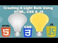 Creating A Lightbulb Using HTML CSS & JS | Light Bulb In HTML, CSS & JS