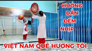 MÚA NÓN 💕 VIỆT NAM QUÊ HƯƠNG TÔI / HƯỚNG DẪN ĐẾM NHỊP