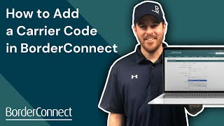 How to Add a Carrier Code in BorderConnect