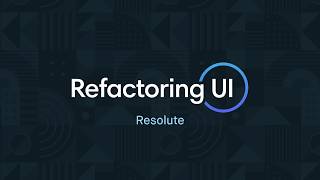 Refactoring UI: Resolute