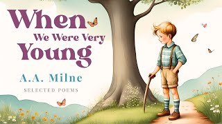 When We Were Very Young | Childrens' Audiobook | Story-time Classics | Childrens' Poems | A.A. Milne