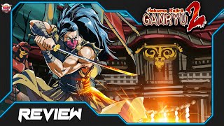 Ganryu 2 Review | Mekel Kasanova