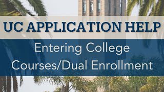 UC Application Tutorial: Entering College Courses/Dual Enrollment
