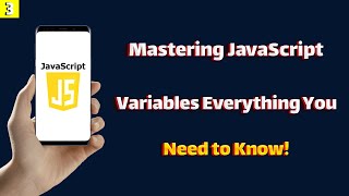 Mastering JavaScript Variables – Everything You Need to Know!