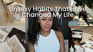 These Unsexy Habits Have Changed My Life