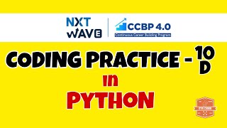 Coding Practice - 10D | PYTHON | NXTWAVE | CCBP | Code Solutions By GYM CODER | PYTHON CP SERIES |