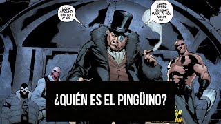 ¿Quién es El Pingüino? | Origen de Oswald Cobblepot