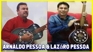 Arnaldo Pessoa \u0026 Lázaro Pessoa (AO VIVO)