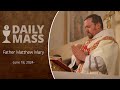 Catholic Daily Mass - Daily TV Mass - June 18, 2024