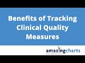 Benefits of Tracking Clinical Quality Measures (CQMs)