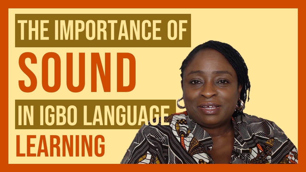 Igbo Learners Tip: Importance Of Sound In Igbo Language Learning - YouTube