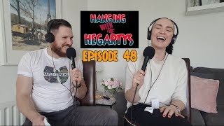 Hanging With The Hegartys Podcast - Episode 48 (13-03-19)