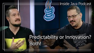 Predictability or Innovation? Both! - Inside Java Podcast 43