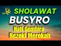 Hati Gembira REZEKI Merekah | Sholawat Busyro