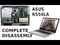 Asus R554LA Complete Take Apart How to complete disassemble teardown