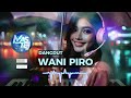 EDM - DANGDUT - DANCE - WANI PIRO - DJ MASTEJ - DANGDUT REMIX