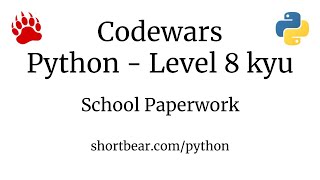 Codewars - Python - School Paperwork