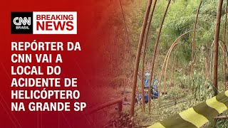 Repórter da CNN vai a local do acidente de helicóptero na Grande SP | LIVE CNN