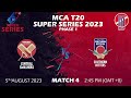 MCA T20 SUPER SERIES PHASE 1 2023 | MATCH 4 HIGHLIGHTS