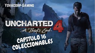 Uncharted 4 - Los Hermanos Drake (Ubicacion de Todos los Coleccionables) Capitulo 16