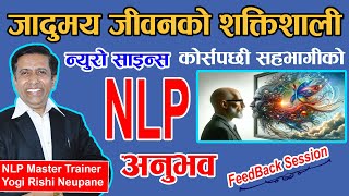 जादुमय जीवनको शक्तिशाली न्युरो साइन्सNLP कोर्सपछी सहभागीको अनुभव