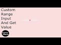 Creating Cool Slider With range input - html and css and also get value.