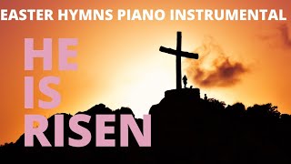 Easter Piano Instrumental|He Is Risen