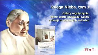 Cztery reguły życia, które Jezus przekazał Luizie przy mistycznych zaślubinach - Księga Nieba, tom 1