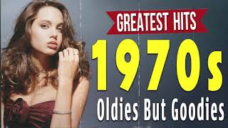 Best Oldies But Goodies 70s - Greatest Hits Songs 1970s - Best Music Hits Of All Time 1970s Songs