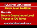 SQL Server DBA Tutorial 91-How to Create Server Level Trigger in SQL Server