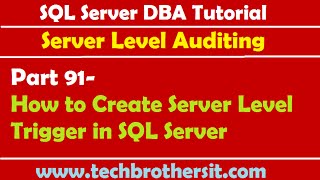 SQL Server DBA Tutorial 91-How to Create Server Level Trigger in SQL Server