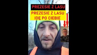 ROBOL PREZESA Z LASU !!! \