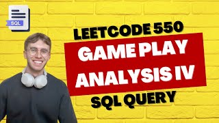 550. Game Play Analysis IV - LeetCode SQL Question