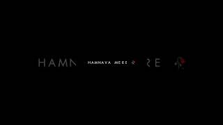 HAMNAVA MERE 🥀 WhatsApp Status Black Screen video sad status Broken heart #shorts