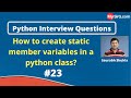 How to create static member variables in a class? | Python Interview Questions | MySirG.com