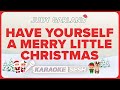 Judy Garland - Have Yourself A Merry Little Christmas (Karaoke)