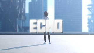 MMD ..::ECHO::..  [4K 60 FPS Animated]