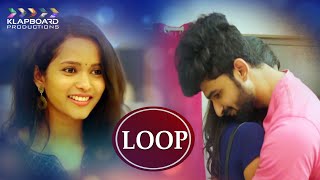 Loop |  Latest Telugu Short Film 2019 | Directed by Anvesh Reddy | Klapboard Productions
