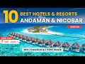 Top 10 Hotels And Resorts In ANDAMAN | PORT BLAIR, HAVELOCK & NEIL Islands | Budget Stays