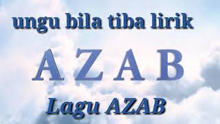 Lagu azab[ungu bila tiba] Lirik