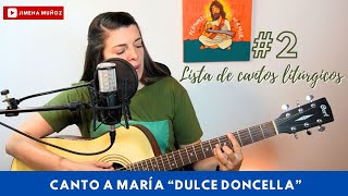 Jimena Muñoz - Canto a María - DULCE DONCELLA