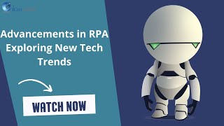 Advancements in RPA Exploring New Tech Trends | iCert Global