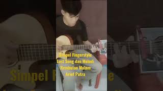 Simpel Fingerstyle Last Song dan Melodi Rembulan Malam Arief Putra
