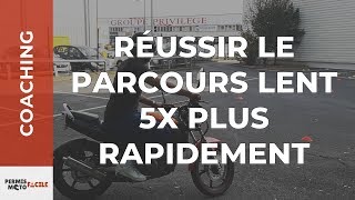 Réussir le parcours lent 5 fois plus rapidement