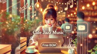 Cafe Music / Relaxing Cafe Jazz BGM for Study & Focus | Free Background Music