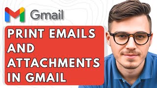 How To Print Emails And Attachments In Gmail [2025 Guide]